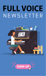 On a blue background, text says Full Voice Newsletter with an illustration of a teacher playing piano and a sign up button.